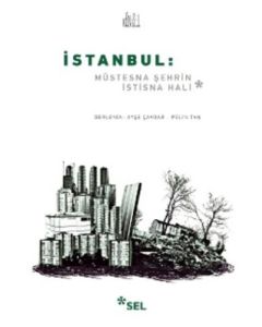 İstanbul: Müstesna Şehrin İstisna Hali