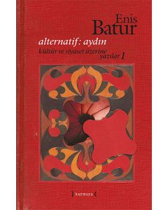 Alternatif: Aydın: Kültür ve Siyaset Üzerine Yazılar - 1 (Ciltli)