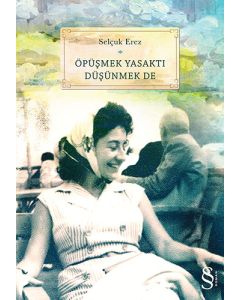 Öpüşmek Yasaktı Düşünmek de