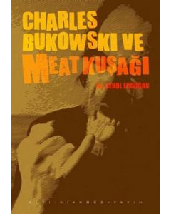 Charles Bukowski ve Meat Kuşağı