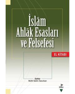 İslam Ahlak Esasları ve Felsefesi