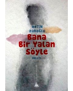 Bana Bir Yalan Söyle