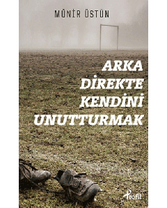 Arka Direkte Kendini Unutturmak