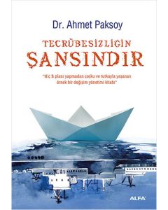 Tecrübesizliğin Şansındır