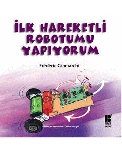İlk Hareketli Robotumu Yapıyorum