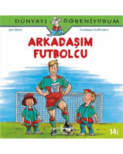 Dünyayı Öğreniyorum - Arkadaşım Futbolcu