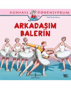 Dünyayı Öğreniyorum - Arkadaşım Balerin