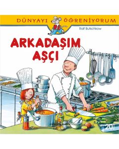 Dünyayı Öğreniyorum - Arkadaşım Aşçı