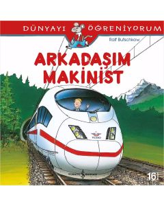 Dünyayı Öğreniyorum - Arkadaşım Makinist
