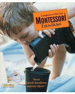 Çocuğunuz ve Sizin İçin Montessori Etkinlikleri