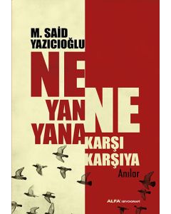 Ne Yan Yana Ne Karşı Karşıya