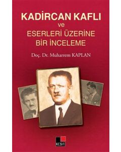 Kadircan Kaflı ve Eserleri Üzerine Bir İnceleme