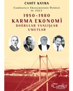 Cumhuriyet Ekonomisinin Öyküsü 2. Cilt: 1950 - 1980 Karma Ekonomi
