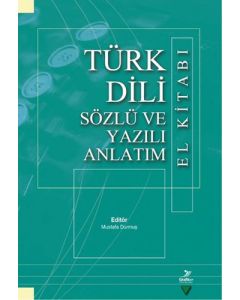 Türk Dili Sözlü ve Yazılı Anlatım El Kitabı