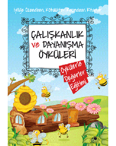 Çalışkanlık ve Dayanışma Öyküleri