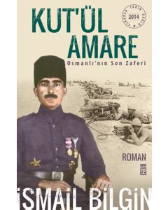 Kut’ül Amare Osmanlı’nın Son Zaferi