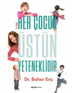 Her Çocuk Üstün Yeteneklidir