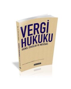Vergi Hukuku - Genel Esaslar ve Mevzuat