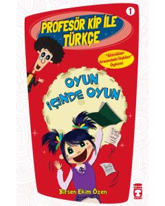 Profesör Kip İle Türkçe 1 -  Oyun İçinde Oyun (1. Kitap)