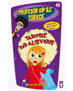 Profesör Kip İle Türkçe 1 - Tarifsiz Bir Alışveriş (2. Kitap)