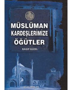 Müslüman Kardeşlerimize Öğütler ( Ciltli )