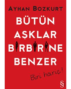 Bütün Aşklar Birbirine Benzer