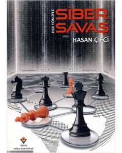 Her Yönüyle Siber Savaş