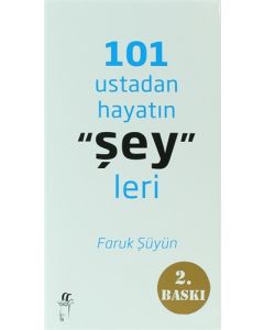 101 Ustadan Hayatın "Şey"leri (Ciltli)