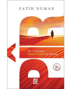 Pir-i Türkistan - Ahmet Yesevi’nin Romanı
