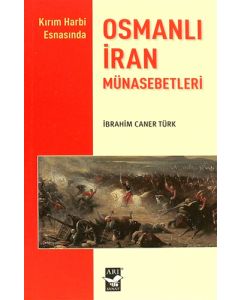 Kırım Harbi Esnasında Osmanlı İran Münasebetleri