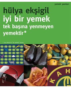 İyi Bir Yemek Tek Başına Yenmeyen Yemektir