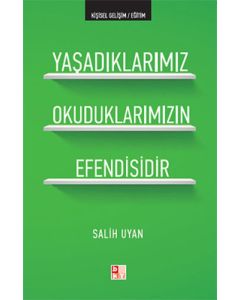 Yaşadıklarımız Okuduklarımızın Efendisidir