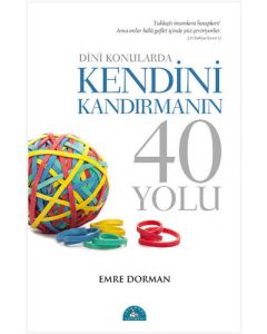 Dini Konularda Kendini Kandırmanın 40 Yolu