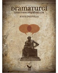 Dramaturgi - Tiyatroda Düşünsellik