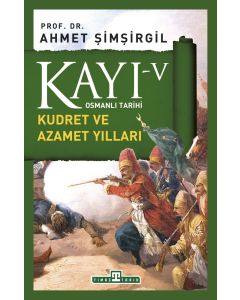 Kayı 5 - Kudret ve Azamet Yılları