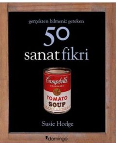 Gerçekten Bilmeniz Gereken 50 Sanat Fikri