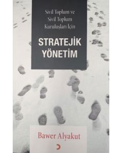 Sivil Toplum ve Sivil Toplum Kuruluşları İçin Stratejik Yönetim