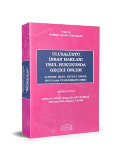 Ulusalüstü İnsan Hakları Usul Hukukunda Geçici Önlem - Cilt: 1