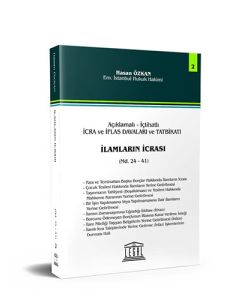 Açıklamalı – İçtihatlı İcra ve İflas Davaları ve Tatbikatı - İlamların İcrası (Seri 2)