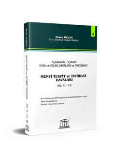 Açıklamalı – İçtihatlı İcra ve İflas Davaları ve Tatbikatı - Menfi Tespit ve İstirdat Davaları (Seri 5)