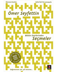 Ömer Seyfettin - Bütün Eserlerinden Seçmeler