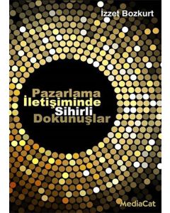 Pazarlama İletişiminde Sihirli Dokunuşlar