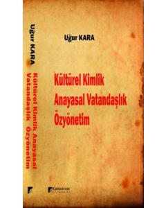 Kültürel Kimlik Anayasal Vatandaşlık Özyönetim