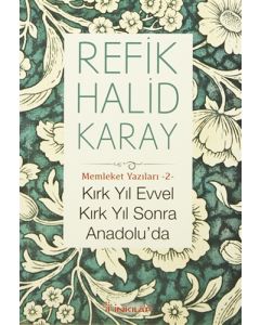 Kırk Yıl Evvel Kırk Yıl Sonra Anadolu'da