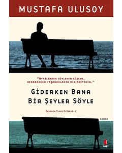 Giderken Bana Bir Şeyler Söyle