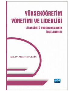Yükseköğretim Yönetimi ve Liderliği Lisansüstü Programlarının İncelenmesi