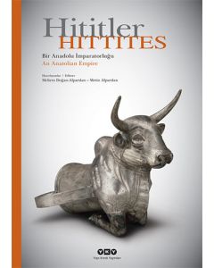 Hititler – Bir Anadolu İmparatorluğu