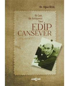 Bir Şair, Bir Antigonist Tavır: Edip Cansever