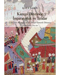 Kanuni Devrinde İmparatorluk ve İktidar
