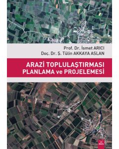 Arazi Toplulaştırması Planlama ve Projelemesi